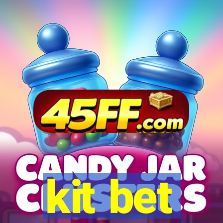 kit bet